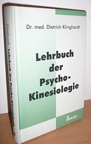 Lehrbuch der Psycho-Kinesiologie: Ein neuer Weg in der psychosomatischen Medizin