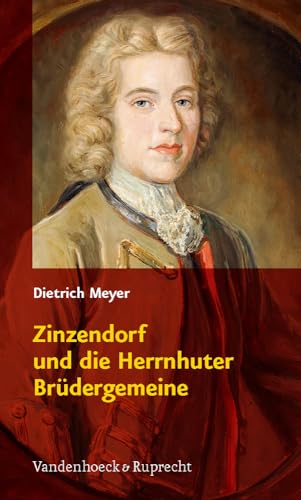 Zinzendorf und die Herrnhuter Brüdergemeine: 1700 - 2000