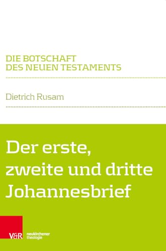 Der erste, zweite und dritte Johannesbrief (Die Botschaft des Neuen Testaments) von Vandenhoeck & Ruprecht