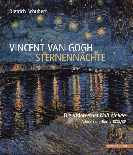 Vincent van Gogh - Sternennächte: Die Vision einer Nuit étoilée Vincent van Gogh - Sternennächte: Die Vision einer Nuit étoilée
