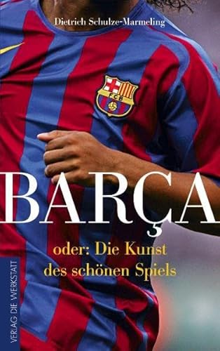 Barca oder: Die Kunst des schönen Spiels von Die Werkstatt GmbH