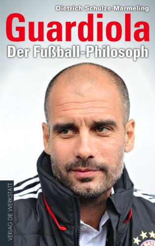 Guardiola: Der Fußball-Philosoph