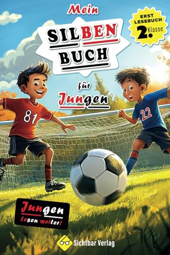 Jungen lesen weiter! – Mein Silbenbuch für Jungen (Erstlesebuch 2. Klasse) (Lesebücher 2. Klasse, Band 1)