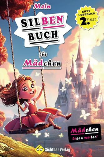 Mädchen lesen weiter! – Mein Silbenbuch für Mädchen (Erstlesebuch 2. Klasse) (Lesebücher 2. Klasse, Band 2) von Sichtbar Verlag