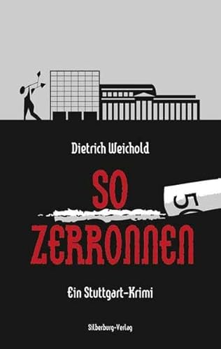 So zerronnen: Ein Stuttgart-Krimi So zerronnen: Ein Stuttgart-Krimi