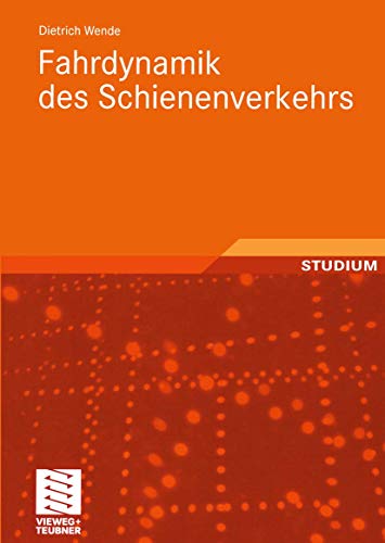 Fahrdynamik des Schienenverkehrs: Mit 83 Berechnungsbeispielen