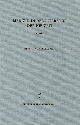 Medizin in der Literatur der Neuzeit: Band I - Darstellung und Deutung von Mattes Vlg