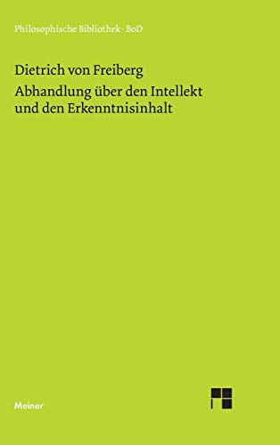 Abhandlung über den Intellekt und den Erkenntnisinhalt: Übers. u. m. e. Einl. hrsg. v. Burkhard Mojsisch (Philosophische Bibliothek) von Meiner Felix Verlag GmbH