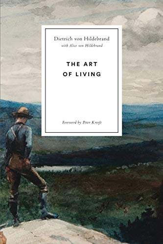 The Art of Living von Hildebrand Press