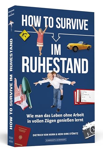 How to Survive im Ruhestand: Wie man das Leben ohne Arbeit in vollen Zügen genießen lernt. Mit Illustrationen von Jana Moskito How to Survive im Ruhestand: Wie man das Leben ohne Arbeit in vollen Zügen genießen lernt. Mit Illustrationen von Jana Moskito von Schwarzkopf + Schwarzkopf