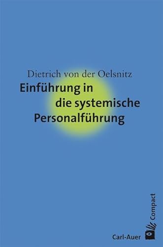 Einführung in die systemische Personalführung (Carl-Auer Compact) von Auer-System-Verlag, Carl