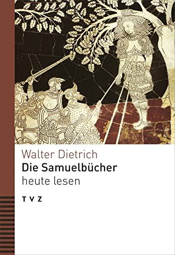 Die Samuelbücher heute lesen von Theologischer Verlag Zürich