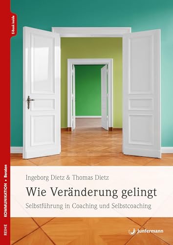 Wie Veränderung gelingt: Selbstführung in Coaching und Selbstcoaching von Junfermann Verlag