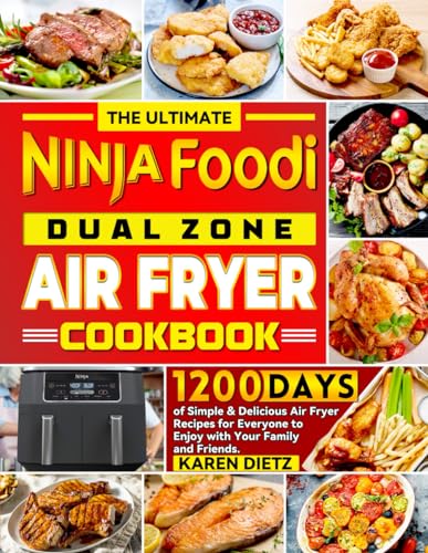 The Ultimate Ninja Foodi Dual Zone Air Fryer Cookbook: 1200 Days of Simple & Delicious Air Fryer Recipes for Everyone to Enjoy with Your Family and Friends. von Independently published