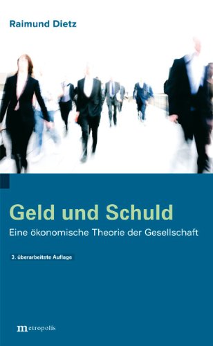 Geld und Schuld: Eine ökonomische Theorie der Gesellschaft