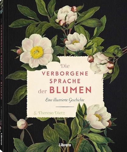 Die verborgene Sprache der Blumen: Eine illustrierte Geschichte von Librero