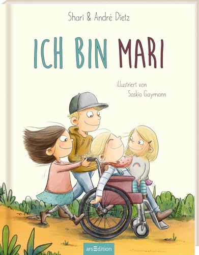Ich bin MARI: Ein Bilderbuch zum Thema Inklusion | Kinderbuch ab 4 Jahren über Leben mit Behinderung von Ars Edition