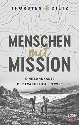 Menschen mit Mission: Eine Landkarte der evangelikalen Welt von SCM Brockhaus, R.