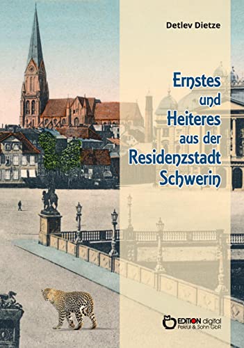 Ernstes und Heiteres aus der Residenzstadt Schwerin Ernstes und Heiteres aus der Residenzstadt Schwerin von EDITION digital