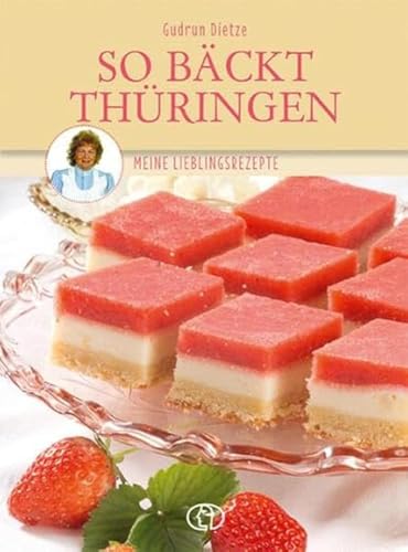 So bäckt Thüringen: Meine Lieblingsrezepte