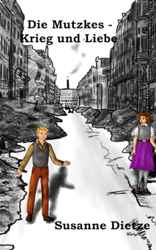 Die Mutzkes – Krieg und Liebe von Independently published