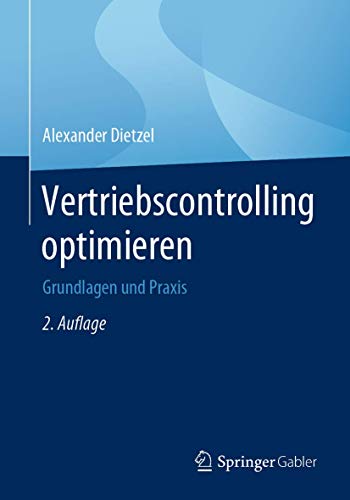 Vertriebscontrolling optimieren: Grundlagen und Praxis von Springer