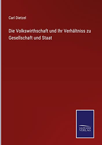 Die Volkswirthschaft und Ihr Verhältniss zu Gesellschaft und Staat von Outlook