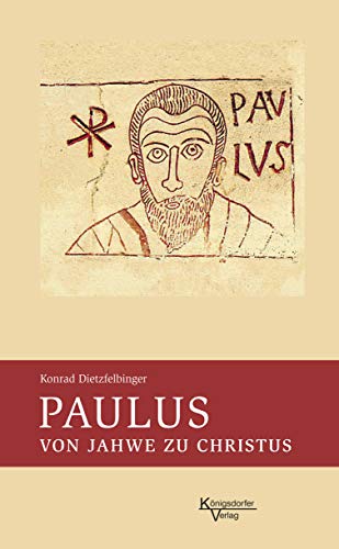 Paulus: von Jahwe zu Christus