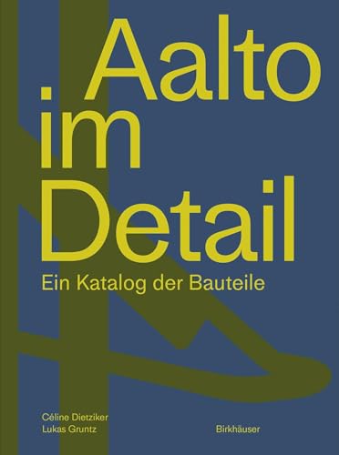 Aalto im Detail: Ein Katalog der Bauteile von Birkhäuser Verlag GmbH