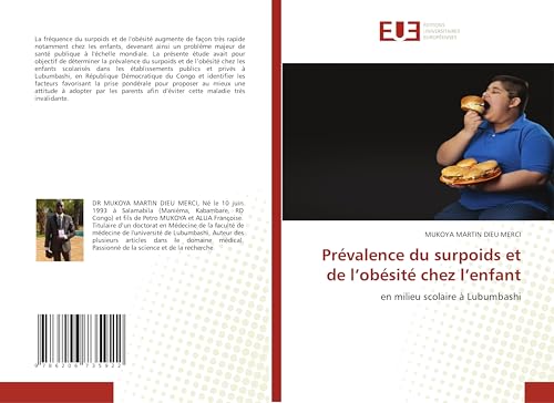 Prévalence du surpoids et de l'obésité chez l'enfant: en milieu scolaire à Lubumbashi von Éditions universitaires européennes