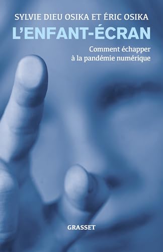 L'enfant-écran: Comment échapper à la pandémie numérique von GRASSET
