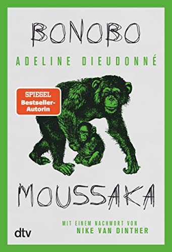 Bonobo Moussaka: Mit einem Nachwort von Nike van Dinther