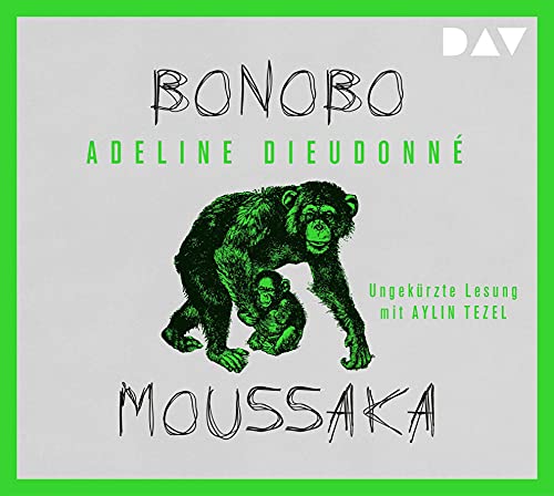 Bonobo Moussaka: Ungekürzte Lesung mit Aylin Tezel (1 CD) von Der Audio Verlag, Dav
