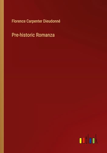 Pre-historic Romanza von Outlook Verlag
