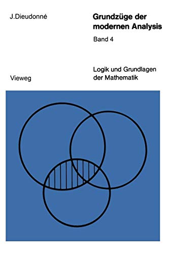 Grundzüge der modernen Analysis (Logik und Grundlagen der Mathematik, Band 19)