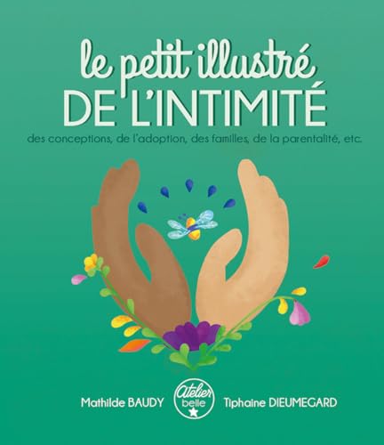 Le petit illustré des conceptions, de l'adoption, des familles, de la parentalité, etc.: Tome 3, Des conceptions, de l'adoption, des familles, de la parentalité, etc.