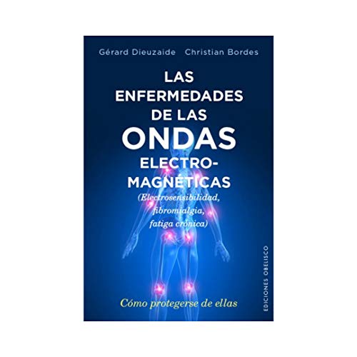 Las enfermedades de las ondas electromagnéticas (SALUD Y VIDA NATURAL) von EDICIONES OBELISCO S.L.