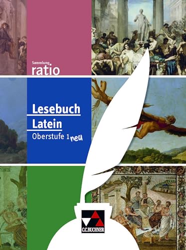 Sammlung ratio / Lesebuch Latein – Oberstufe 1 neu: Die Klassiker der lateinischen Schullektüre (Sammlung ratio: Die Klassiker der lateinischen Schullektüre)