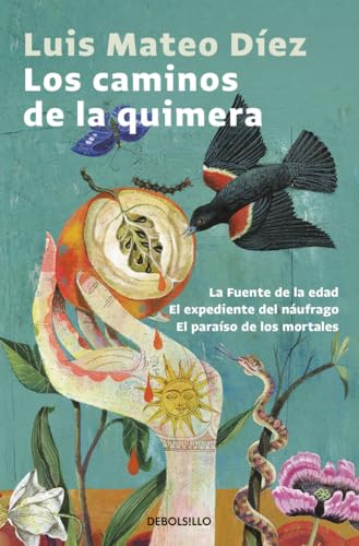 Los caminos de la quimera: La fuente de la edad / El expediente del náufrago / El paraíso de los mortales (Best Seller) von DEBOLSILLO