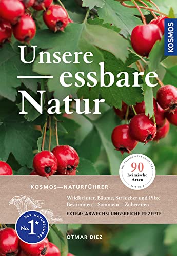 Unsere essbare Natur: Wildkräuter, Bäume, Sträucher und Pilze bestimmen, sammeln, zubereiten, 90 heimische Arten in über 500 Fotos und Zeichnungen, mehr als 120 Rezepte Unsere essbare Natur: Wildkräuter, Bäume, Sträucher und Pilze bestimmen, sammeln, zubereiten, 90 heimische Arten in über 500 Fotos und Zeichnungen, mehr als 120 Rezepte
