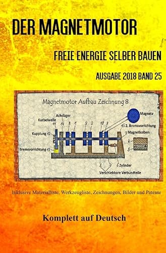 Der Magnetmotor: Freie Energie selber bauen Ausgabe 2018 Band 25 Taschenbuch