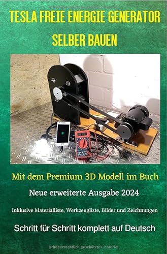 Tesla Freie Energie Generator selber bauen: Mit dem Premium 3D Modell im Buch Ausgabe 2024 von epubli