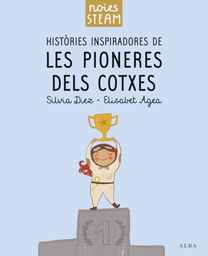 Noies STEAM: Històries inspiradores de les pioneres dels cotxes (Infantil Ilustrado) von Alba Editorial