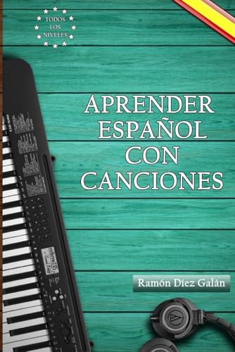Aprender español con canciones: Learn Spanish with songs von Independently published