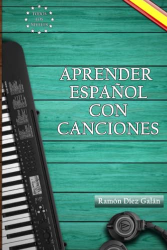 Aprender español con canciones: Learn Spanish with songs von Independently published