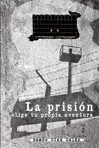 La prisión: Elige tu propia aventura