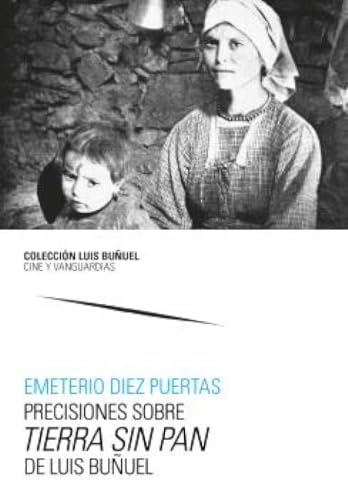 Precisiones sobre Tierra sin pan, de Luis Buñuel (Colección Luis Buñuel Cine y Vanguardias, Band 20) von Prensas de la Universidad de Zaragoza