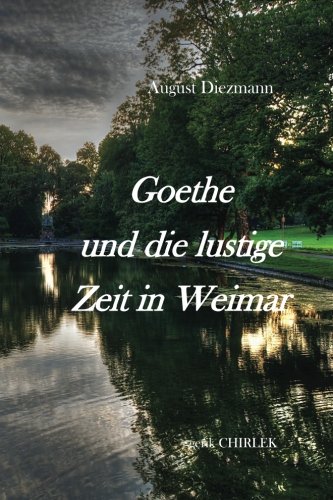 Goethe und die lustige Zeit in Weimar von CreateSpace Independent Publishing Platform