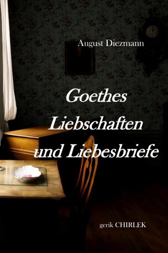 Goethes Liebschaften und Liebesbriefe