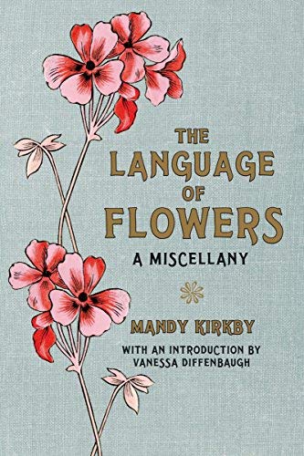 TheLanguage of Flowers: A Miscellany by Diffenbaugh, Vanessa ( Author ) ON Oct-07-2011, Hardback
